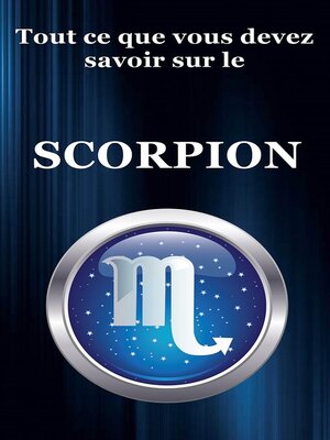 cover image of Tout ce que vous devez savoir sur le Scorpion